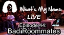 Picture of What's My Name 44: Bad Roommates (Live KATG Week 2013)